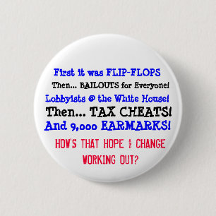 How's that HOPE and CHANGE working out? 6 Cm Round Badge