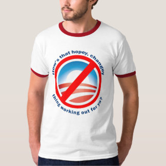 Hows that Hopey Changey Thing Working Out for ya? T-Shirt