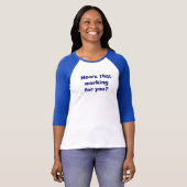 How's that working for you? T-Shirt (Front Full)