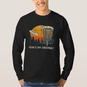 Howu2019s My Driving Disc Golf Pun Golfer Joke  Co T-Shirt