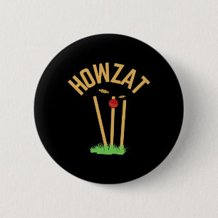 Howzat Cricket Fan Wicked Bowled Gift Tsman Bowler 6 Cm Round Badge