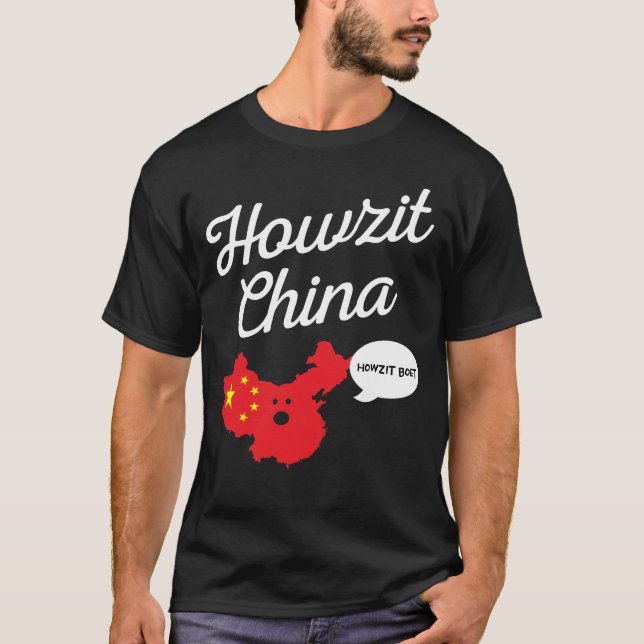 Howzit South Africa Howzit China Map South Africa T-Shirt (Front)