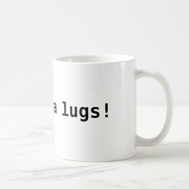 hoy bugga lugs! coffee mug (Right)