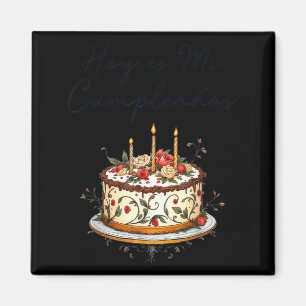 Hoy Es Mi Cumpleaños Con Cake Spanish Birthday Gif Magnet