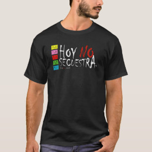 Hoy No Secuestra - Black Shirt