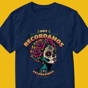 Hoy Recordamos y Celebramos Day of the Dead Shirt