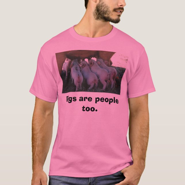 hp_scanDS_512101758204, Pigs are people too. T-Shirt (Front)