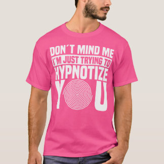 Hpynotizing Hypnotic Powers Spiral Illusion Hypnot T-Shirt