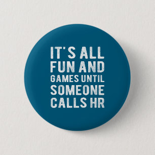Hr Funny It's All Fun And Games Hr Quotes Human Re 6 Cm Round Badge