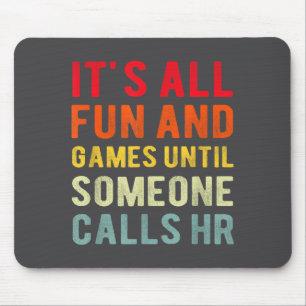 Hr Funny It's All Fun And Games Hr Quotes Human Re Mouse Pad