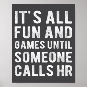 Hr Funny It's All Fun And Games Hr Quotes Human Re Poster