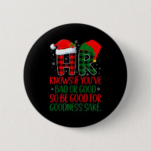 Hr Knows If You've Been Bad Or Good Funny Christma 6 Cm Round Badge