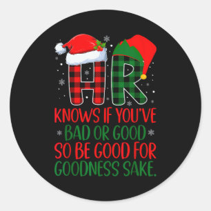 Hr Knows If You've Been Bad Or Good Funny Christma Classic Round Sticker