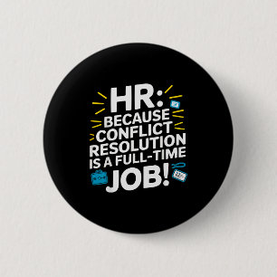 Hr Manager Human Resource Employee Workplace Drama 6 Cm Round Badge