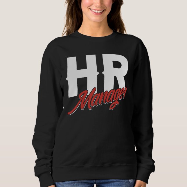Hr Manager Specialist Employee Human Resources Sweatshirt (Front)
