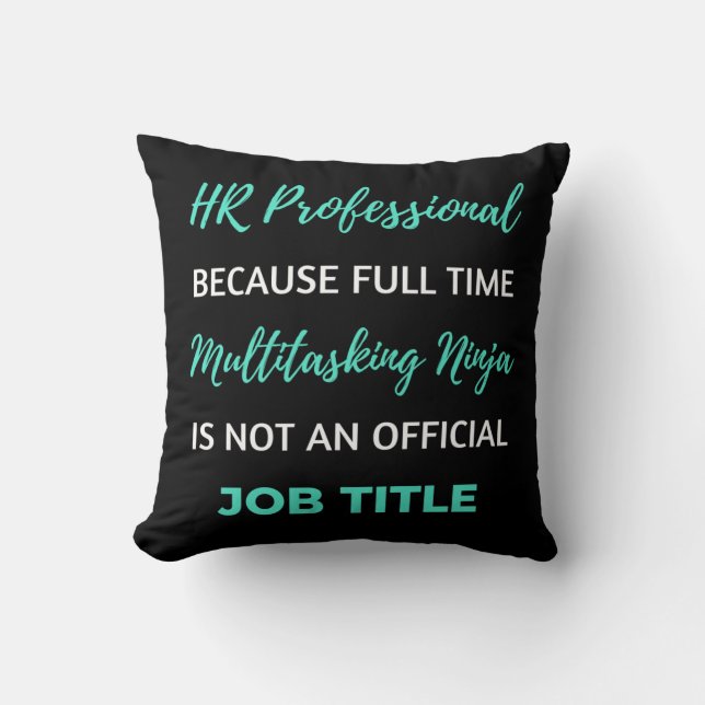 HR Professional Because Full Time Multitasking Cushion (Front)