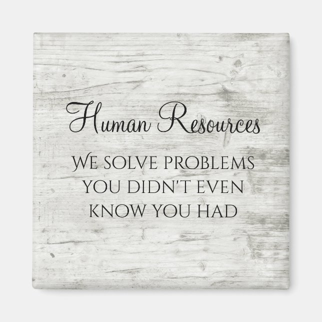 HR We Solve Problems You Didn't Know You Had Magnet (Front)