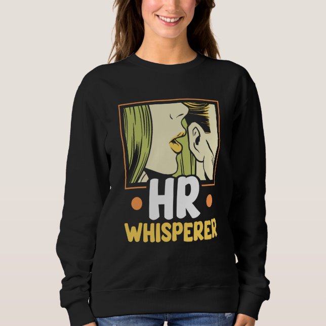 Hr Whisperer Human Resources Payroll Job Professio Sweatshirt (Front)