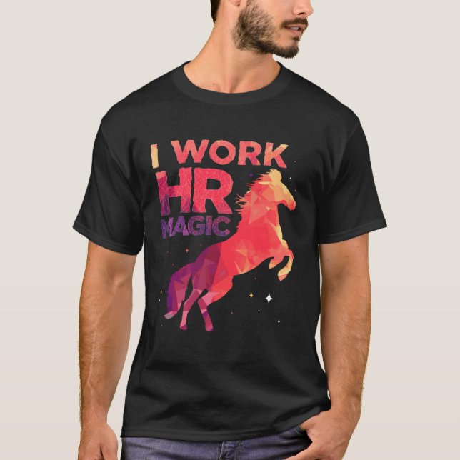 HR Work Magic Unicorn Human Resources Fun Graphic  T-Shirt (Front)