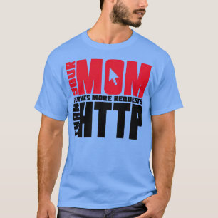 Http Mum Joke T-Shirt