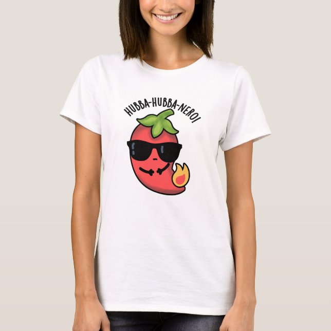 Hubba-hubba-nero Funny Habanero Pun  T-Shirt (Front)
