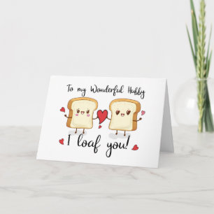 Hubby Anniversary Day Loaf You Cute Pun Card