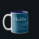 Hubby Definition Quote Fun Cool Modern Blue Two-Tone Coffee Mug<br><div class="desc">Personalisze for your special husband to create a unique gift for birthdays, anniversaries, weddings, Christmas or any day you want to show how much he means to you. A perfect way to show him how amazing he is every day. You can even customise the background to their favourite colour. Designed...</div>