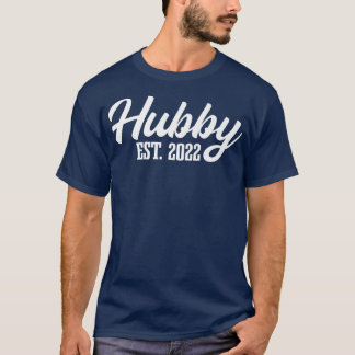 Hubby Est 2022 Getting Married Husband To Be Marri T-Shirt