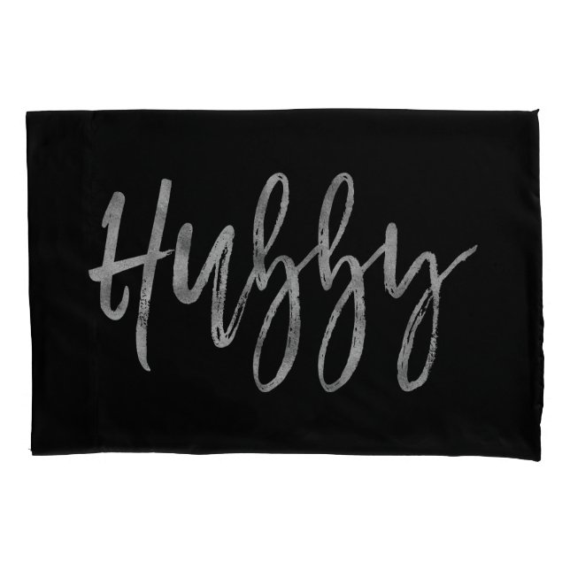 Hubby Faux Silver Foil Pillow Case (Front)