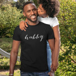 Hubby Modern Black and White Script Men's T-Shirt<br><div class="desc">Cute and simple "hubby" shirt in a chic white script. Shop our matching "Wifey" shirt.</div>