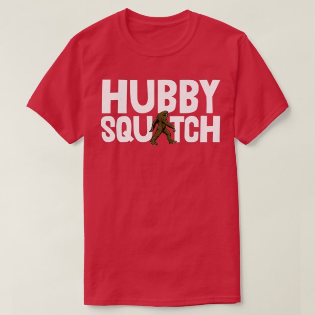 Hubby Sasquatch 1 T-Shirt (Design Front)