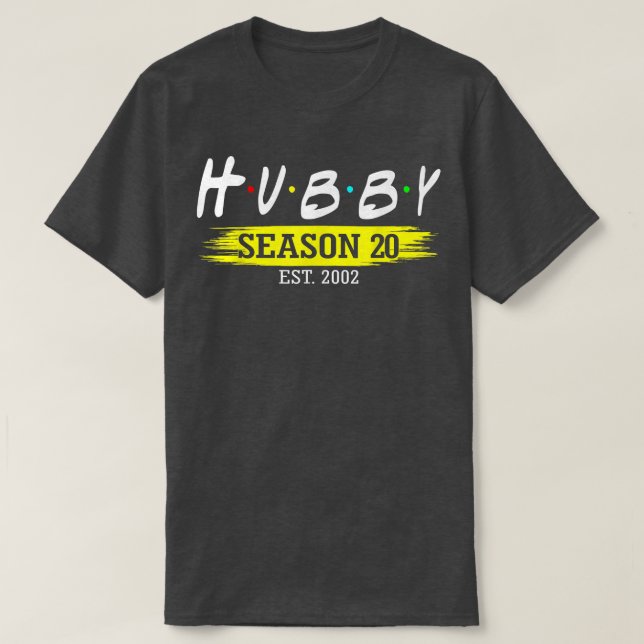 Hubby Season 20 Est 2002 Marriage 20th Wedding Ann T-Shirt (Design Front)