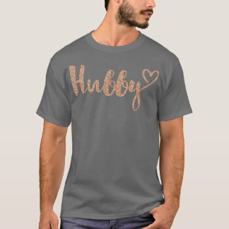 Hubby With Heart Fau Rose Gold T-Shirt