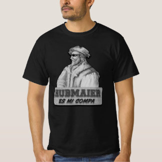 Hubmaier is my Compa - Economic T-Shirt