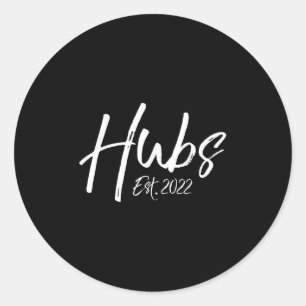 Hubs Est. 2022 Gift For Him From Her Wedding Anniv Classic Round Sticker