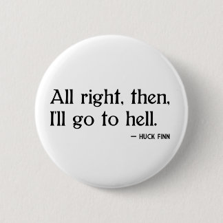 Huck Finn on Hell 6 Cm Round Badge