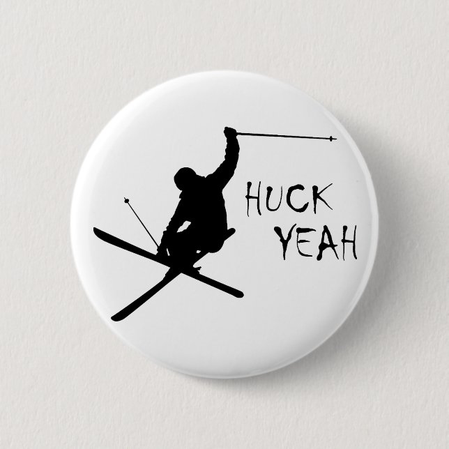 Huck Yeah (Skiing) 6 Cm Round Badge (Front)