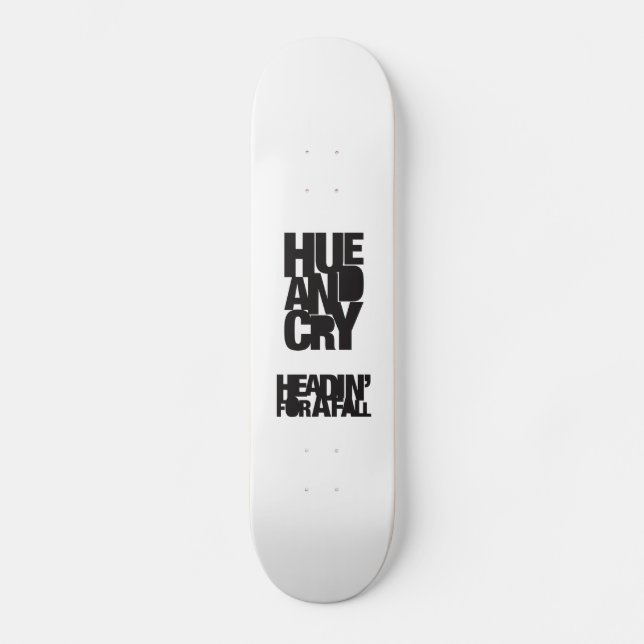 Hue and Cry - Headin' For A Fall - Skateboard (Front)