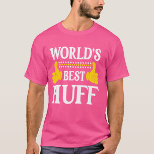Huff Surname Funny Team Family Last Name World's B T-Shirt
