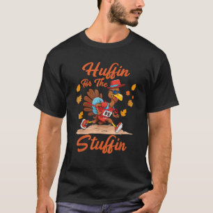 Huffin And Puffin For Stuffing Turkey Trot Squad T-Shirt