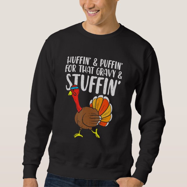 Huffin For Stuffin Running Turkey Runner Thanksgiv Sweatshirt (Front)