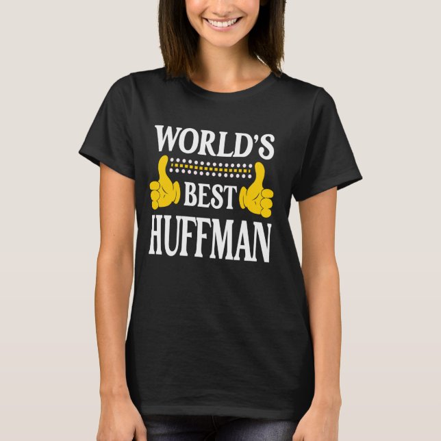 Huffman Surname Team Family Last Name World's Best T-Shirt (Front)
