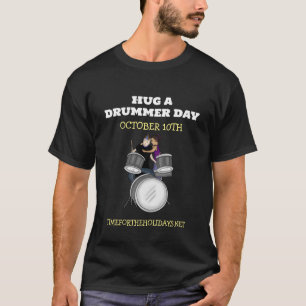 Hug a Drummer Day   October 10th  T-Shirt