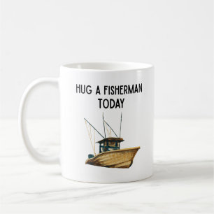 Hug a Fisherman Today Coffee Mug