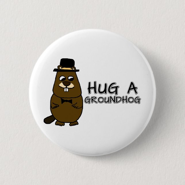 Hug a groundhog 6 cm round badge (Front)