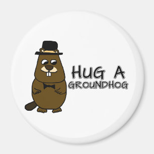 Hug a groundhog magnet