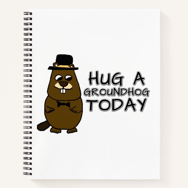 Hug a groundhog today notebook (Front)