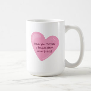 Hug a homeschool mom coffee mug