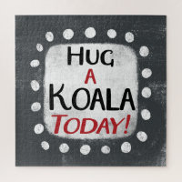 Hug A Koala Today Jigsaw Puzzle