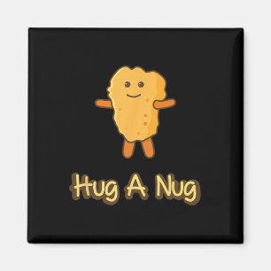 Hug A Nug Funny Chicken Nugget Fast Food Magnet